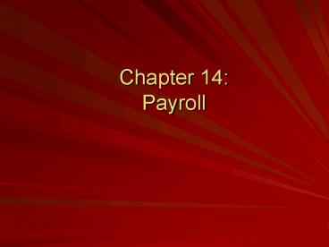 Chapter 14:  Payroll