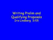Writing Prelim and Qualifying Proposals Iris Lindberg 3/05
