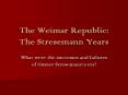 The Weimar Republic: The Stresemann Years PowerPoint PPT Presentation