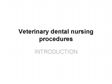 Veterinary dental nursing procedures