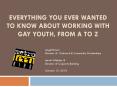 Everything you ever wanted to know about working with gay youth, from a to z PowerPoint PPT Presentation