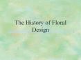 The History of Floral Design PowerPoint PPT Presentation