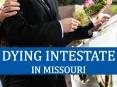 Dying Intestate in Missouri PowerPoint PPT Presentation