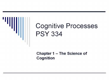 Cognitive Processes PSY 334