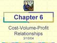 Cost-Volume-Profit Relationships 3/10/04 PowerPoint PPT Presentation