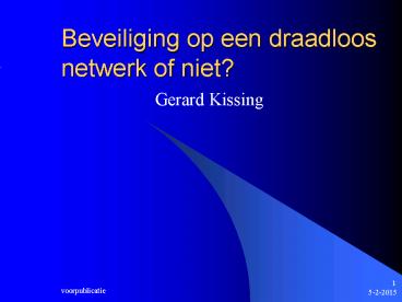 Beveiliging op een draadloos netwerk of niet?