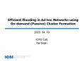 Efficient Flooding in Ad hoc Networks using On-demand (Passive) Cluster Formation PowerPoint PPT Presentation