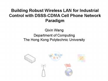 Building Robust Wireless LAN for Industrial Control with DSSS-CDMA Cell Phone Network Paradigm