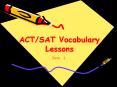 ACT/SAT Vocabulary Lessons PowerPoint PPT Presentation