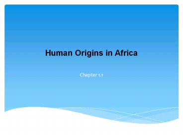 Human Origins in Africa