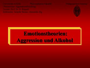 Emotionstheorien: Aggression und Alkohol