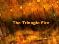 The Triangle Fire PowerPoint PPT Presentation