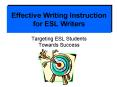 Effective Writing Instruction for ESL Writers PowerPoint PPT Presentation