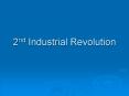2nd Industrial Revolution PowerPoint PPT Presentation
