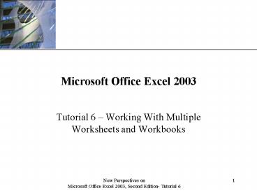 New Perspectives on Microsoft Office Excel 2003, Second Edition- Tutorial 6