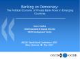 Banking on Democracy: The Political Economy of Private Bank Flows in Emerging Countries PowerPoint PPT Presentation
