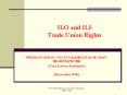 ILO and ILS Trade Union Rights PowerPoint PPT Presentation