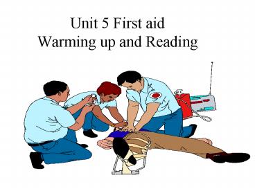 Unit 5 First aid Warming up and Reading