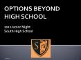 OPTIONS BEYOND HIGH SCHOOL 2011Junior Night South High School PowerPoint PPT Presentation