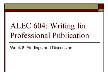 ALEC 604: Writing for Professional Publication