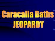 The Baths of Caracalla Jeopardy