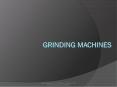 Grinding machines PowerPoint PPT Presentation