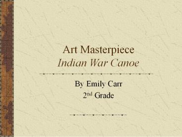 Art Masterpiece Indian War Canoe