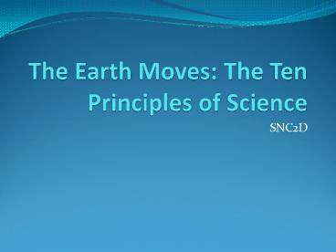 The Earth Moves: The Ten Principles of Science
