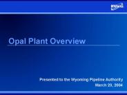 Opal Plant Overview