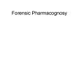 Forensic Pharmacognosy PowerPoint PPT Presentation