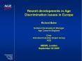 Recent developments in Age Discrimination issues in Europe Richard Baker National Development Manager Age Concern England Chair Anti-discrimination Expert Group AGE NIESR, London September 29 2005 PowerPoint PPT Presentation