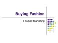 Buying Fashion PowerPoint PPT Presentation