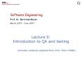 Lecture 9: Introduction to QA and testing      (includes material adapted from Prof. Peter M PowerPoint PPT Presentation