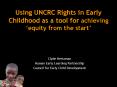 Using UNCRC Rights in Early Childhood as a tool for achieving  PowerPoint PPT Presentation