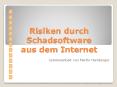 Risiken durch Schadsoftware aus dem Internet PowerPoint PPT Presentation