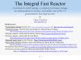 The Integral Fast Reactor A solution to world energy, a solution to climate change, an advancement in science, and oddly, one of the US government PowerPoint PPT Presentation