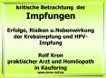 kritische Betrachtung der Impfungen Erfolge, Risiken u.Nebenwirkung der Krebsimpfung und HPV- Impfung Rolf Kron praktischer Arzt und Hom PowerPoint PPT Presentation
