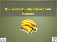 By-products%20utilization%20from%20banana PowerPoint PPT Presentation