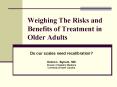 Weighing The Risks and Benefits of Treatment in Older Adults PowerPoint PPT Presentation