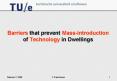 Barriers that prevent Mass-introduction of Technology in Dwellings PowerPoint PPT Presentation