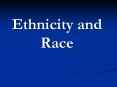 Ethnicity and Race PowerPoint PPT Presentation