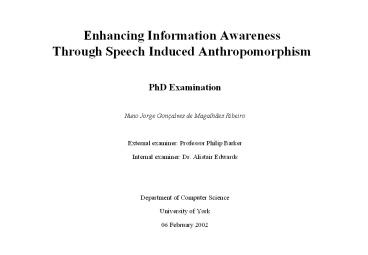Enhancing Information Awareness Through Speech Induced Anthropomorphism