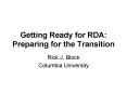Getting Ready for RDA: Preparing for the Transition PowerPoint PPT Presentation