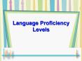 Language Proficiency Levels PowerPoint PPT Presentation
