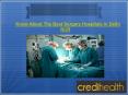 Know About The Best Surgery Hospitals in Delhi NCR