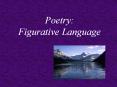 Poetry: Figurative Language PowerPoint PPT Presentation
