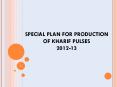 SPECIAL PLAN FOR PRODUCTION OF KHARIF PULSES 2012-13 PowerPoint PPT Presentation