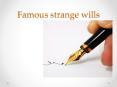 Famous strange wills PowerPoint PPT Presentation