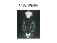 Andy Warhol PowerPoint PPT Presentation