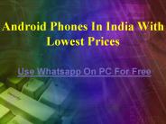 Android Phones In India With Lowest Prices